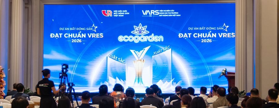 ECOGARDEN - “DỰ ÁN BẤT ĐỘNG SẢN CHUẨN MỰC VIỆT NAM THEO TIÊU CHUẨN VRES 2026”